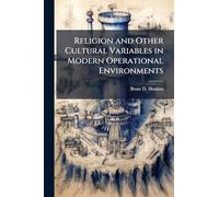 Religion and Other Cultural Variables in Modern Operational Environments