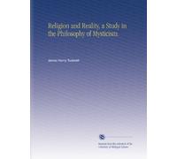 Religion and Reality, a Study in the Philosophy of Mysticism.