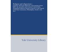Religion and religionisms :: prepared, and in part delivered, as the opening sermon before the convention of the General Council of the Evangelical ... Communion, Philadelphia, October 10th, 1877