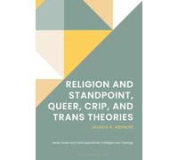 Religion and Standpoint, Queer, Crip, and Trans Theories (Queer and Trans Approaches to Religion and Theology)