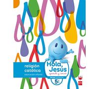 Religión católica. 5 años. Hola, Jesús: aprende y sonríe