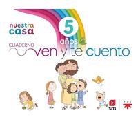 Religión Católica. 5 años. Nuestra casa. Ven y te cuento.