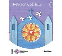 RELIGION CATOLICA 6 PRIMARIA CONSTRUYENDO MUNDOS
