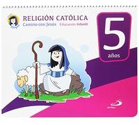 Religión católica - Educación infantil 5 años: Camino con Jesús - Libro del alumno - Proyecto Miryam