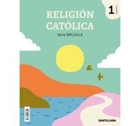 RELIGION CATOLICA SERIE BRUJULA 1 PRIMARIA