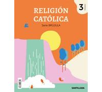 RELIGION CATOLICA SERIE BRUJULA 3 PRIMARIA - 9788468048819 (PRACTICA)