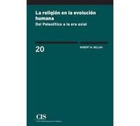 Religión en la evolución humana,La: Del Paleolítico a la era axial: 20 (Clásicos Contemporáneos)