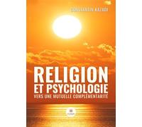 Religion et psychologie: Vers une mutuelle complémentarité