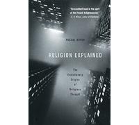 Religion Explained: The Evolutionary Origins of Religious Thought