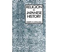 Religion in Japanese History (American Lectures on the History of Religions)