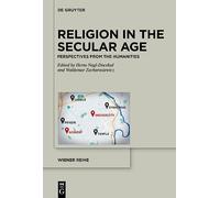 Religion in the Secular Age: Perspectives from the Humanities: 22 (Wiener Reihe, 22)