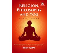 Religion, Philosophy And Yog (First Part)