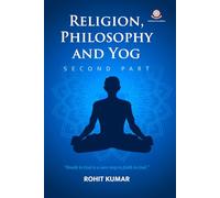 Religion, Philosophy And Yog (Second Part) (Religion, Philosophy & Yog)