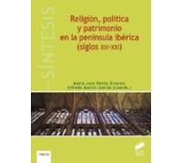 Religión Política Y Patrimonio En La Península Ibérica (siglos Xiii-xx