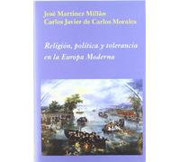 Religion Politica Y Tolerancia En La Europa Moderna