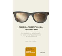 Religión, psicopatología y salud mental: Introducción a la psicología de las experiencias religiosas y de las creencias: 0