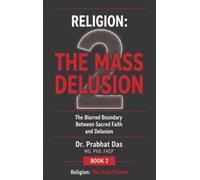 Religion: The Blurred Boundary Between Sacred Faith and Delusion: 2 (Religion: The Holy Poison)