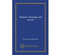 Religion, theology and morals (v. 2)