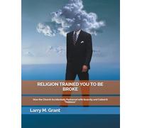 RELIGION TRAINED YOU TO BE BROKE: How the Church Accidentally Partnered with Scarcity and Called It “Holiness”