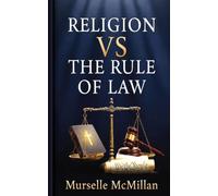 Religion Versus The Rule Of Law: A brief examination of why all citizens should understand and be responsible for the freedoms this country provides
