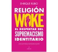 Religión woke: El despertar del supremacismo identitario (Sociedad actual)