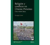 Religión y conflicto en Oriente Próximo. Una visión laica | Georges Corm