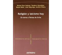 Religión Y Laicismo Hoy: En Torno a Teresa de Avila (PENSAMIENTO CRÍTICO, PENSAMIENTO UTÓPICO)