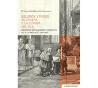 Religión y poder en España y la Europa del Sur: Discurso, movilización y conflicto político-religioso (1820-1936) (COMARES HISTORIA)