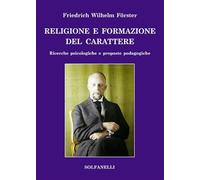 Religione e formazione del carattere. Ricerche psicologiche e proposte pedagogiche