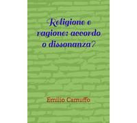 Religione e ragione: accordo o dissonanza?
