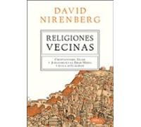 Religiones Vecinas: Cristianismo Islam Y Judaismo En La Edad Media Y E