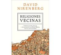 Religiones vecinas: Cristianismo, Islam y Judaísmo en la Edad Media y en la actualidad (Serie Mayor)