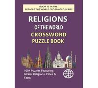 Religions of the World Crossword Puzzle Book: Explore 100+ Country-Based Puzzles Featuring Faith, Culture, Cities & Sacred Words (EXPLORE THE WORLD CROSSWORD SERIES)