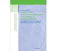 Religions- und weltanschauungsbezogene Heterogenität im Religionsunterricht: Eine qualitativ-empirische Studie zur Perspektive der Lehrkräfte: 18