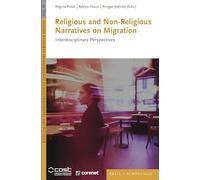 Religious and Non-Religious Narratives on Migration: Interdisciplinary Perspectives (Religion and Transformation in Contemporary European Society, 38)