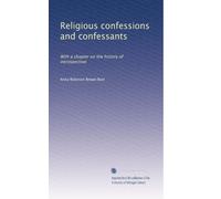 Religious confessions and confessants: With a chapter on the history of introspection: Volume 2