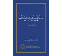 Religious education in the public schools of the state and city of New York; a historical study
