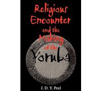 Religious Encounter and the Making of the Yoruba (African Systems of Thought)