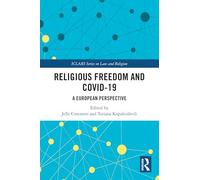 Religious Freedom and COVID-19: A European Perspective (ICLARS Series on Law and Religion)