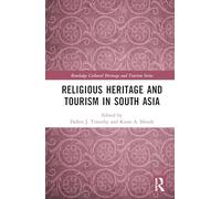 Religious Heritage and Tourism in South Asia (Routledge Cultural Heritage and Tourism Series)