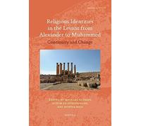 Religious Identities in the Levant from Alexander to Muhammed: Continuity and Change (Contextualizing the Sacred) Bilingual edition by Michael Bl?mer (2015) Paperback