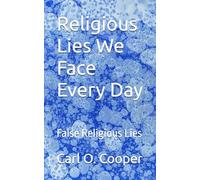 Religious Lies We Face Every Day: False Religious Lies
