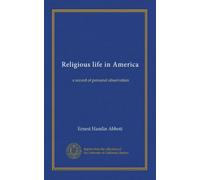Religious life in America: a record of personal observation