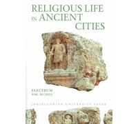 Religious Life in Ancient Cities, Electrum, Vol. 30 (2023)