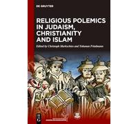 Religious Polemics in Judaism, Christianity and Islam