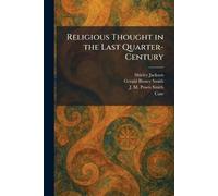 Religious Thought in the Last Quarter-Century