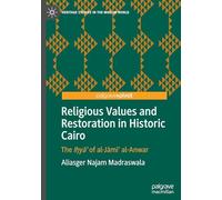 Religious Values and Restoration in Historic Cairo (Heritage Studies in the Muslim World)