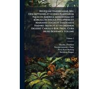 Reliquiae Haenkeanae, seu, Descriptiones et icones plantarum ?quas in America meridionali et boreali, in insulis Philippinis et Marianis collegit ... Bor. Presl. Cura Musei Bohemici. Volume