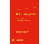 Relire Maupassant: La maison Tellier, contes du jour et de la nuit: 9 (Etudes Dix-neuviemistes, 9)