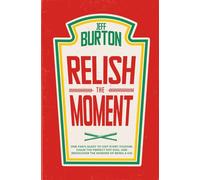 Relish the Moment: One fan's quest to visit every stadium, chase the perfect hot dog, and rediscover the wonder of being a kid